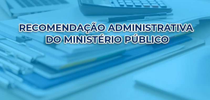 Recomendação Administrativa Nº 001/2022-Loteamentos Rurais e Chacreamentos Irregulares/Clandestinos